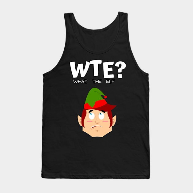 what the elf Tank Top by Shirt Vibin